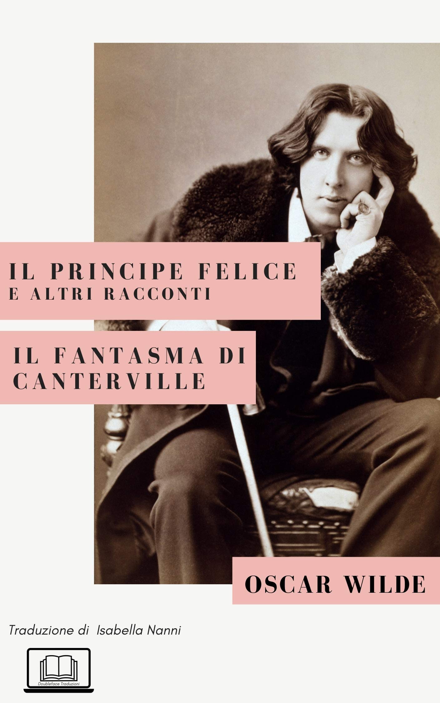 Il Principe Felice e altri racconti. Il fantasma di Canterville (Italian Edition)