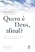 Quem é Deus, afinal? (Portuguese Edition)