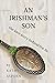AN IRISHMAN'S SON: the love...