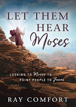 Let Them Hear Moses: Looking to Moses to Point People to Jesus