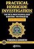 Practical Homicide Investigation: Tactics, Procedures, and Forensic Techniques (Practical Aspects of Criminal and Forensic Investigations)
