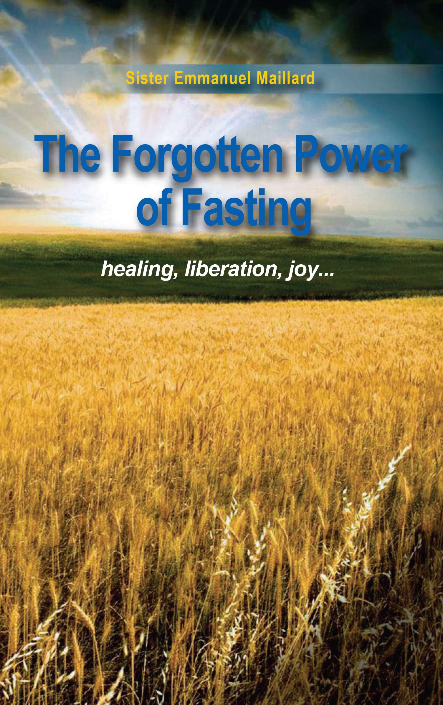 The Forgotten Power of Fasting: Healing, Liberation, Joy . . . (Kindle Edition)