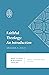 Faithful Theology: An Introduction (Short Studies in Systematic Theology)