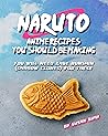 Naruto: Anime Recipes You Should Be Making: You Will Need Kage Bunshin (Shadow Clones) For These