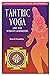 Tantric Yoga and the Wisdom Goddesses by David Frawley