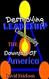 Destroying Leadership:: Commonality-the Downfall of America