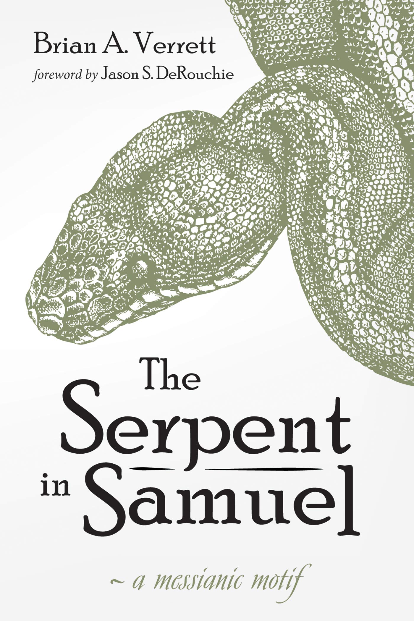 The Serpent in Samuel: A Messianic Motif (Kindle Edition)