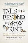 Tails from Beyond the Paw Print by Micky Golden Moore
