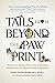 Tails from Beyond the Paw Print: Twenty-two stories of love, loss, and lessons learned from our adored animal companions