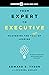 From Expert to Executive: M...