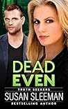 Dead Even (Truth Seekers, #6)