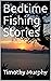 Bedtime Fishing Stories
