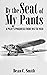 By the Seat of My Pants (Illustrated): A Pilot’s Progress from 1917 to 1930
