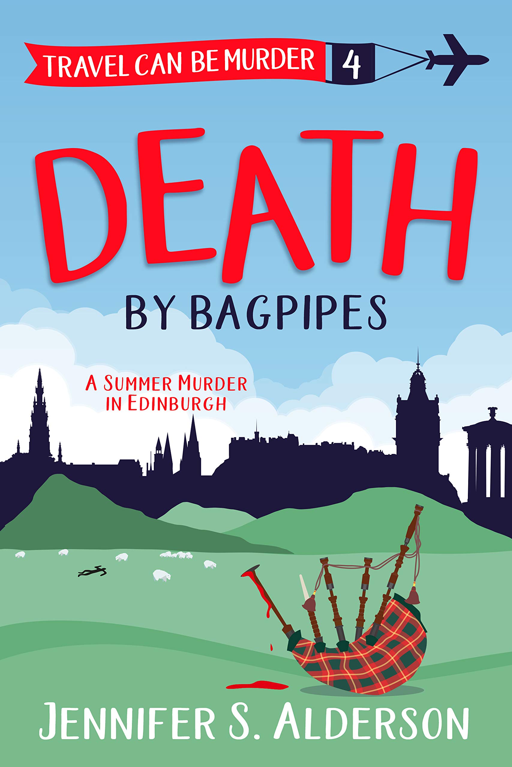 Death by Bagpipes: A Summer Murder in Edinburgh (Travel Can Be Murder, #4)
