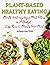 Plant-Based Healthy Eating by Jasmin Walters