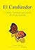 El Catalizador: Cómo cambiar la mente de cualquiera