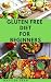 GLUTEN FREE DIET FOR BEGINN...