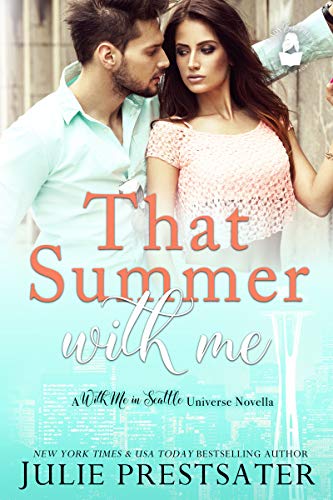 That Summer With Me (With Me In Seattle Universe)