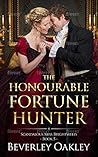 The Honourable Fortune Hunter by Beverley Oakley The Honourable Fortune Hunter by Beverley Oakley
