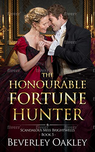 The Honourable Fortune Hunter (Scandalous Miss Brightwells, #5)