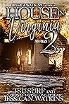 House In Virginia 2: The Finale