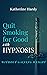 Quit Smoking For Good by Katherine Hardy