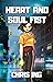 Heart and Soul Fist: Book 1...