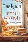 If You Love Me (Sugar Maple, #1) If You Love Me (Sugar Maple, #1)