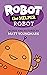 Robot the Helper Robot (Rob...
