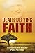 Death-Defying Faith