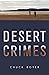 Desert Crimes by Chuck Boyer