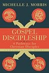 Gospel Discipleship Congregation Guide: 4 Pathways for Christian Disciples Gospel Discipleship Congregation Guide: 4 Pathways for Christian Disciples