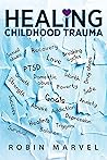 Book cover for Healing Childhood Trauma: Transforming Pain into Purpose with Post-Traumatic Growth