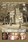A Tennessee Story Part 1: Love and Hate in the Southern Appalachians