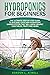 Hydroponics for Beginners by Gordon L. Atwell