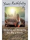 Yours Faithfully: Nurturing and Navigating Our Ship of Friends