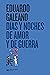 Días y noches de amor y de guerra (Biblioteca Eduardo Galeano) by Eduardo Galeano