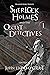 Sherlock Holmes and the Occult Detectives, Volume One (The Great Detective Universe #1; Sherlock Holmes and the Occult Detectives #1)