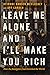 Leave Me Alone and I'll Make You Rich by Deirdre Nansen McCloskey