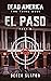 Dead America - El Paso Pt. 6 (Dead America The Third Week #3) by Derek Slaton