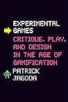Experimental Games by Patrick Jagoda