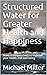 Structured Water for Greate...