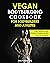 Vegan Bodybuilding Cookbook...