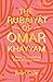 The Rubáiyát of Omar Khayyam: A New Translation from the Persian