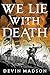 We Lie With Death (The Reborn Empire, #2)