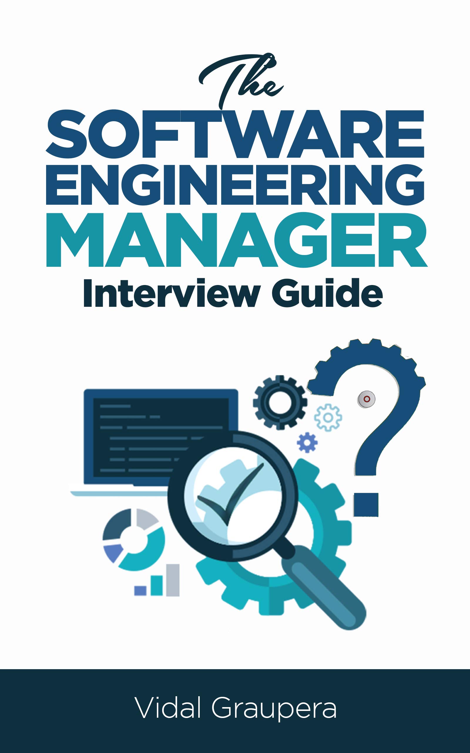 The Software Engineering Manager Interview Guide (Kindle Edition)