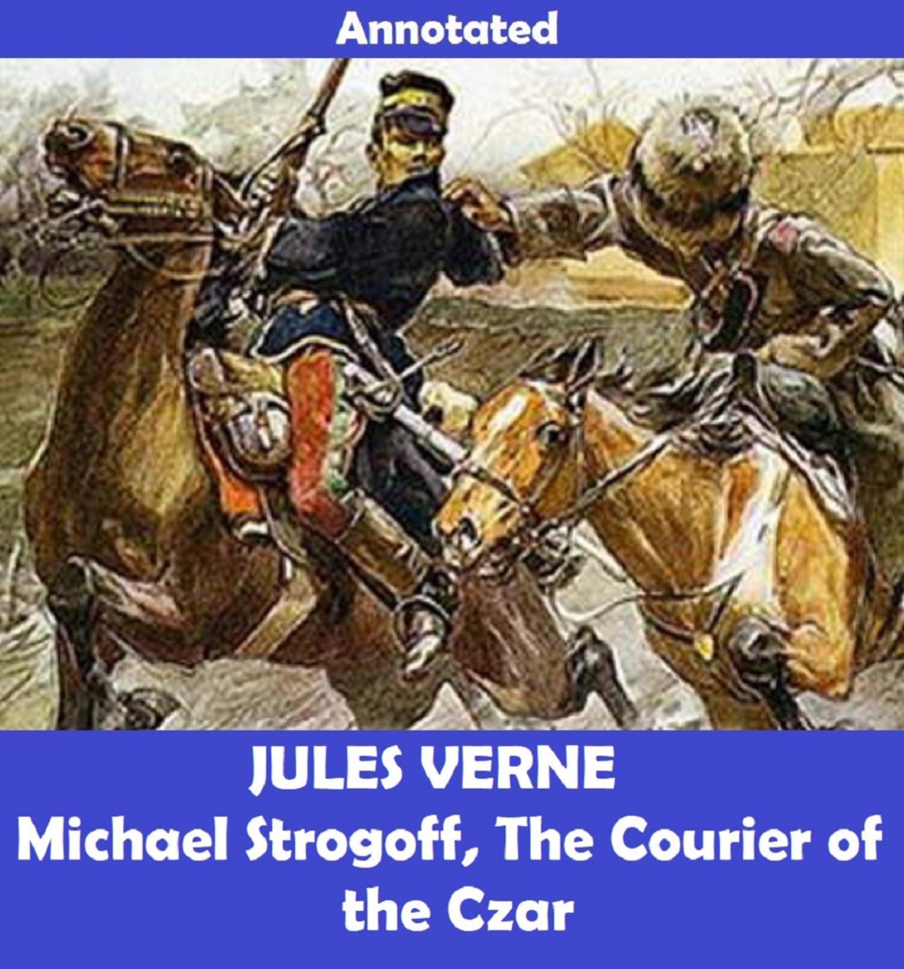 Michael Strogoff Or, The Courier of the Czar