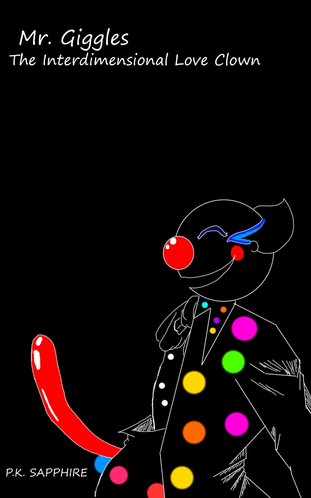 Mr. Giggles, The Interdimensional Love Clown (Kindle Edition)