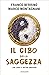 Il cibo della saggezza: Che...