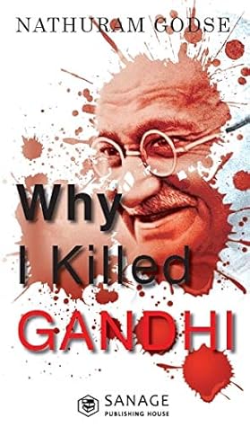Why I Killed Gandhi Revised Edition Of Original Version By Nathuram Godse